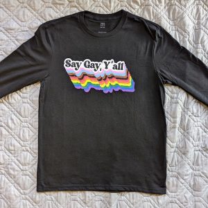 Say Gay Y'all - Long Sleeve Tee